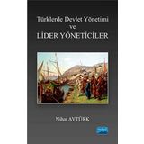Türklerde Devlet Yön.ve Liderler Yönetici - Nihat Aytürk