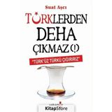 Türklerden Deha Çıkmaz! - Suat Aşçı