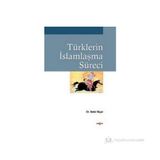 TÜRKLERİN İSLAMLAŞMA SÜRECİ - BEKIR BİÇER