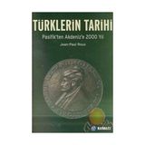 Türklerin Tarihi Pasifik’ten Akdeniz’e 2000 Yıl - Jean-Paul Roux