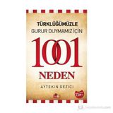 TÜRKLÜĞÜMÜZLE GURUR DUYMAMIZ İÇIN 1001 NEDEN - AYTEKIN GEZICI
