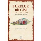 Türklük Bilgisi İncelemeleri - Sebahattin Şimşir