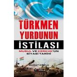 Türkmen Yurdunun İstilası - Murat Köylü