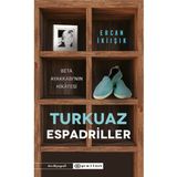 Turkuaz Espadriller: Beta Ayakkabı'nın Hikayesi - Ercan Ikiışık