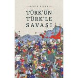 Türkün Türkle Savaşı - Bekir Biçer