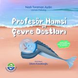 Turmepa Profesör Hamsi ve Çevre Dostları - Nazlı Toraman Aydın Büyük Boy Masal & Öykü Kitabı Türkçe
