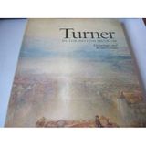 TURNER IN THE BRITISH MUSEUM: DRAWINGS AND WATERCOLOURS
