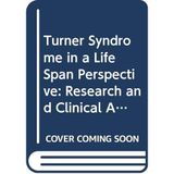Turner Syndrome in a Life Span Perspective: Research and Clinical Aspects: Proceedings of the 4th International Symposium, Göteborg, Sweden, 18-21 May ... 18-21 May 1995 (International Congress) Albertsson-Wikland, K. and Ranke, M. B.