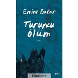 Turuncu Ölüm - Emine Batar