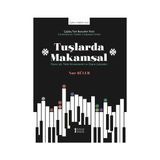 Tuşlarda Makamsal Piyano İçin Türkü Düzenlemeleri ve Özgün Çalışmalar-Müzik Eğitimi Yayınları