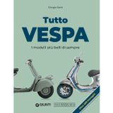 Tutto Vespa. I modelli più belli di sempre (Scooter)