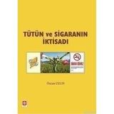 TÜTÜN VE SİGARANIN İKTİSADI - ÖZCAN UZUN