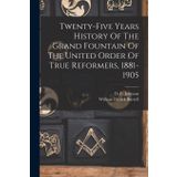 Twenty-five Years History Of The Grand Fountain Of The United Order Of True Reformers, 1881-1905