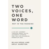 Two Voices, One Word: Met in the Margins: A 30-Day Journey Through Messy Faith, Authentic Stories, and the Life-Changing Power of God