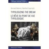Typologizing the Dream. Le rêve du point de vue typologique (Cultural Dream Studies / Kulturwissenschaftliche Traumstudien)