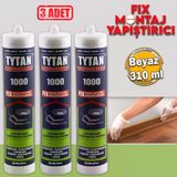 Tytan Fix Çok Amaçlı Güçlü Montaj Yapıştırıcı 3'Lü 310 Ml Beyaz Ahşap Beton Fayans Cam Mermer Yapış