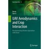 UAV Aerodynamics and Crop Interaction: Revolutionizing Modern Agriculture with Drone