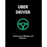 Uber Driver Daily Earnings Logbook: Ride Share Income & Expense Tracker for Drivers | Manage Earnings, Vehicle Costs, Platform Fees & Monthly Goals: A ... Expenses, Mileage, and Financial Goals