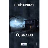 Üç Arakçı Hediye Polat