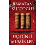 Üç Dinli Müminler Türkiye'de 1071'den Günümüze Tek Kimlikte