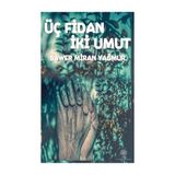 Üç Fidan İki Umut - Bawer Miran Yağmur