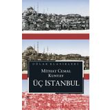 Üç İstanbul - Mithat Cemal Kuntay