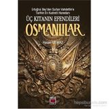 Üç Kıtanın Efendileri Osmanlılar - hasan yilmaz kombey