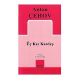 ÜÇ KIZ KARDEŞ - ANTON PAVLOVİÇ ÇEHOV (ISBN:9786055506896)