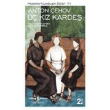 Üç Kız Kardeş - Anton Pavloviç Çehov
