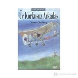 Üç Korkusuz Arkadaş - Yılmaz Yeşildağ