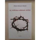 Üç Noktaya Adanan Sözler (Birinci Baskı-Yazar İmzalı) (Sahafiye Kitap)