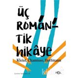 Üç Romantik Hikaye - Adelbert von Chamisso