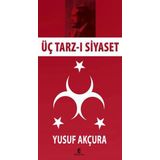 ÜÇ TARZ-I SIYASET BIR ÜST KIMLIK TASARIMI OLARAK TÜRKİYELİLİK - MEVLÜT UYANIK