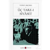 Üç Tarz-ı Siyaset -Yusuf Akçura