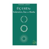 Üç Usta: Sokrates İsa ve Buda - Frederic Lenoir