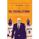 Üç Yüzüklü Sirk: Kobe Shaq Phil ve Lakers Hanedanlığının Akıl Almaz Yılları - Jeff Pearlman