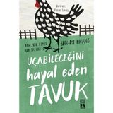 Uçabileceğini Hayal Eden Tavuk-Sun Mi Hwang