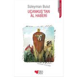 Uçankuş’tan Al Haberi - Süleyman Bulut