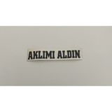 Üçel “aklımı Aldın” Yapışkanlı Araç Sticker Yazı Araç Arkası Yazı Oto Cam Etiket Sticker Yazı