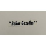 Üçel “bekar Gezelim” Yapışkanlı Araç Sticker Yazı Araç Arkası Yazı Oto Cam Etiket Sticker Yazı