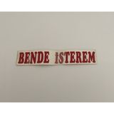 Üçel “bende Isterem” Yapışkanlı Araç Sticker Yazı Araç Arkası Yazı Oto Cam Etiket Sticker Yazı