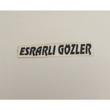 Üçel “esrarlı Gözler” Yapışkanlı Araç Sticker Yazı Araç Arkası Yazı Oto Cam Etiket Sticker Yazı