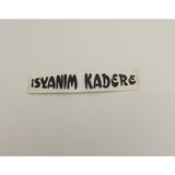 Üçel “isyanım Kadere” Yapışkanlı Araç Sticker Yazı Araç Arkası Yazı Oto Cam Etiket Sticker Yazı
