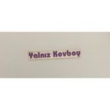Üçel “yalnız Kovboy” Yapışkanlı Araç Sticker Yazı Araç Arkası Yazı Oto Cam Etiket Sticker Yazı