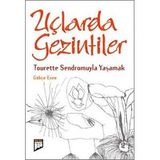 UÇLARDA GEZINTILER TOURETTE SENDROMUYLA YAŞAMAK - GÖKÇE ESEN
