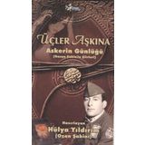 Üçler Aşkına - Askerin Günlüğü - Hülya Yıldırım