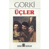 ÜÇLER - MAKSIM GORKI