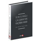 Ücrete Bağlı Çalışmaktan Kaçınma Hakkı - Bülent Ferat İşçi