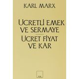 Ücretli Emek ve Sermaye - Ücret, Fiyat ve Kar - k marx