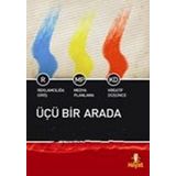 ÜÇÜ BIR ARADA REKLAMCILIĞA GİRİŞ - MEDYA PLANLAMA KREATIF DÜŞÜNCE - MEHMET ÖZKUNDAKÇI (ISBN:9786055878443)
